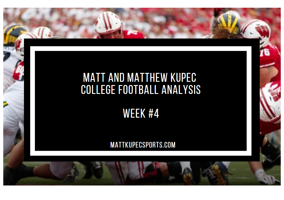 Matt Kupec:  Father Son College Football Analysis Week #4