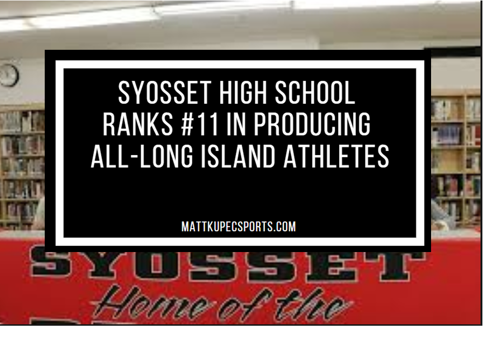 Matt Kupec:  Syosset High School Ranks #11th in Producing All-Long Island Athletes
